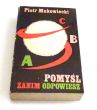 POMYŚL ZANIM ODPOWIESZ Piotr Makowiecki 