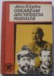 Oskarżam arcyksięcia Rudolfa Jerzy S. Łątka