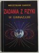ZADANIA Z FIZYKI  w gimnazjum M. Sawicki