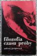 FILOZOFIA CZASU PRÓBY  A. Grzegorczyk