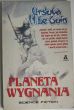 PLANETA WYGNANIA  Ursula K. Le Guin