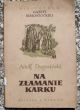 NA ZŁAMANIE KARKU  Adolf Dygasiński