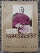 NASZA PRZESZŁOŚC  nr XXIX  rok 1968  Red. Ks. Alfons Schletz C.M.