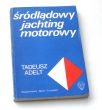 Śródlądowy jachting motorowy  T. Adelt