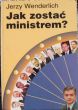 Jak zostać ministrem ?  J. Wenderlich