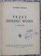 PRZEZ DZIESIĘĆ WOJEN    Kazimierz Koźniewski