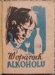 W OPARACH ALKOHOLU  dr M. R. Lekarz - psychiatra