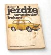 Jeżdżę samochodem  TRABANT  G. Klausing, B. Hesse