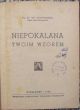 NIEPOKALANA TWOIM WZOREM  Wł. Szafrański