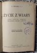 Życie z wiary  jego istota, postęp, pociechy, próby i owoce   H. Riondel T. J. 