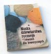 NAUKA DZIEWIARSTWA RĘCZNEGO RÓWNIEŻ DLA LEWORĘCZNYCH  L. Peskova