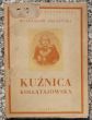 KUŹNICA KOŁŁĄTAJOWSKA   studium historyczne  Władysław Smoleński