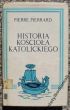 HISTORIA KOŚCIOŁA KATOLICKIEGO  Pierre Pierrard