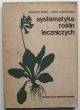 SYSTEMATYKA ROŚLIN LECZNICZYCH   B. Broda, J. Mowszowicz