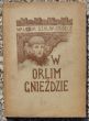 W ORLIM GNIEŹDZIE Waleria Szalay - Groele 