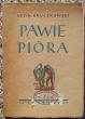 PAWIE PIÓRA  Leon Kruczkowski