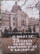 Jubileusz 75-lecia Akademii Ekonomicznej w Krakowie  T. Grabiński, Z. Paszek