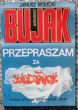 ZBIGNIEW BUJAK Przepraszam za Solidarność  J. Rolicki