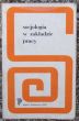 Socjologia w zakładzie pracy   S. Widerszpil