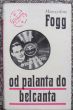 OD PALANTA DO BELCANTA  Mieczysław Fogg