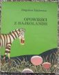 OPOWIEŚCI Z BAJKOLANDII  Zbigniew Żakiewicz