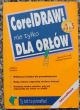 CorelDRAW! nie tylko dla orłów  J.i M. Howard