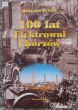 100 lat Elektrowni Chorzów   Ryszard Kurek