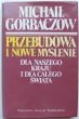 PRZEBUDOWA I NOWE MYŚLENIE dla naszego kraju i dla świata Michaił Gorbaczow