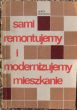 SAMI REMONTUJEMY I MODERNIZUJEMY MIESZKANIE Jerz Pietrzyk