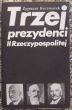 TRZEJ PREZYDENCI II RZECZYPOSPOLITEJ  Z. Kaczmarek