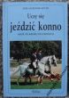 UCZĘ SIĘ JEŹDZIĆ KONNO  Krok po kroku do perfekcji  Edel Marzinek - Spath
