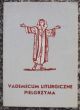 VADEMECUM LITURGICZNE PIELGRZYMA 