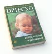 DZIECKO  pielęgnowanie i wychowanie  B. Spock, M.B. Rothenberg