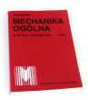 MECHANIKA OGÓLNA  tom 1  Statyka i kinematyka  Jan Misiak