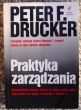 Praktyka zarządzania   Peter F. Druckner