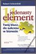 Jedensty element Twój klucz do sukcesu w biznesie  R. Scheinfeld