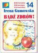 BĄDŹ ZDRÓW    Irena Gumowska