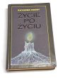 ŻYCIE PO ŻYCIU   Raymond A. Moody