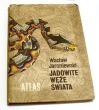 JADOWITE WĘŻE ŚWIATA  ATLAS   Wacław Jaroniewski