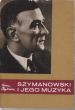SZYMANOWSKI I JEGO MUZYKA   Teresa Chylińska