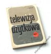 TELEWIZJA UŻYTKOWA   J. Siedlarski