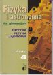FIZYKA I ASTRONOMIA DLA GIMNAZJUM OPTYKA FIZYKA JĄDROWA moduł 4