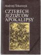 CZTERECH JEŹDŹCÓW APOKALIPSY  Andrzej Tokarczyk