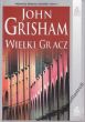 WIELKI GRACZ  John Grisham