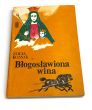 BŁOGOSŁAWIONA WINA  Zofia Kossak