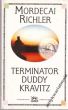TERMINATOR DUDDY KRAVITZ Mordecai Richler