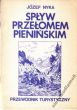 SPŁYW PRZEŁOMEM PIENIŃSKIM Przewodnik turystyczny   Józef Nyka