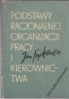 PODSTAWY RACJONALNEJ ORGANIZACJI PRACY I KIEROWNICTWA J. Frąckiewicz