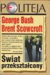 Świat przekształcony    George Bush, Brent Scowcroft