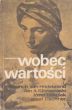 WOBEC WARTOŚCI  DIETRICH VON HILDEBRAND, JAN A. KŁOCZOWSKI, JÓZEF PAŚCIAK, KS. JÓZEF TISCHNER